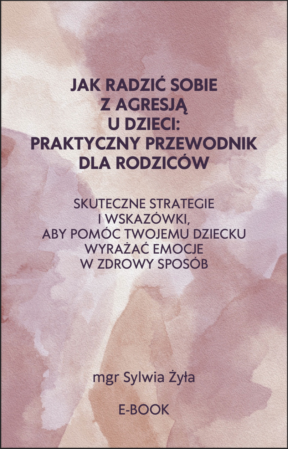 E-book "Jak radzić sobie z agresją u dzieci: praktyczny przewodnik dla rodziców"